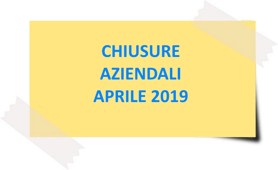 Chiusura Aprile 19